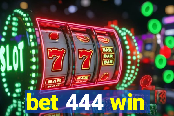 bet 444 win